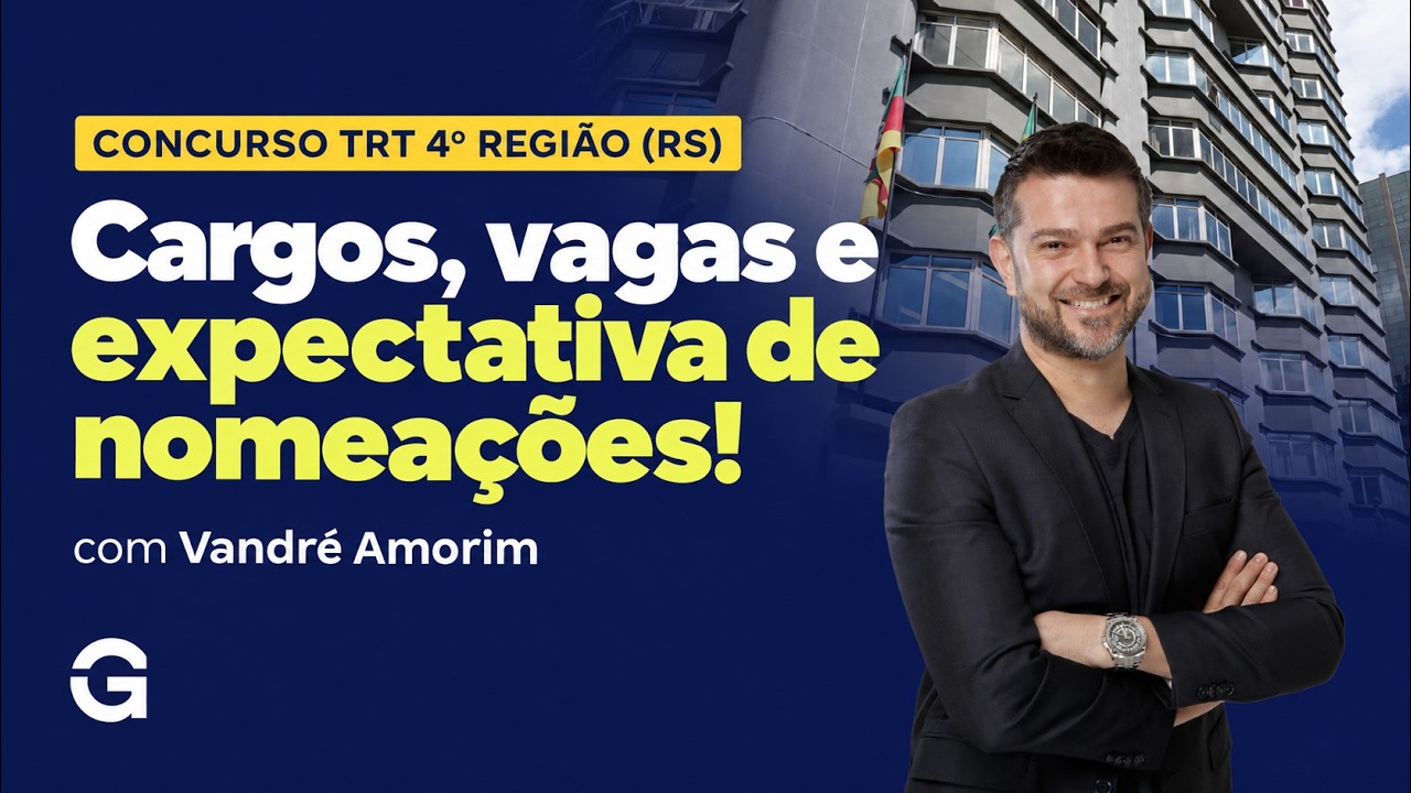 Concurso TRT 4° Região (RS) | Cargos, vagas e expectativa de nomeações!
