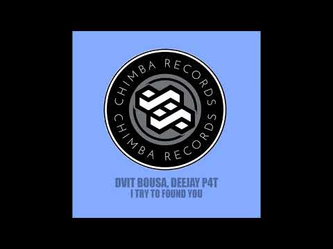 Dvit Bousa, Deejay P4T - I Try To Found You