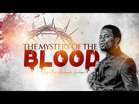 The Mystery of the Blood || Apostle Orokpo Michael