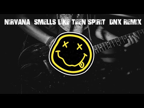Nirvana - Smells Like Teen Spirit ( DNX Slap House Remix )