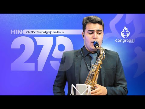 Hino 279 CCB - Oh! Não Temas, Igreja De Jesus | Pedro Lucena (Sax Tenor TOKAI TST-200L)