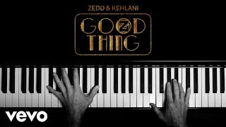 Zedd, Kehlani - Good Thing (Lyric Video)