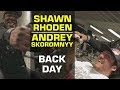 Shawn Rhoden, Andrey Skoromnyy. BACK DAY.