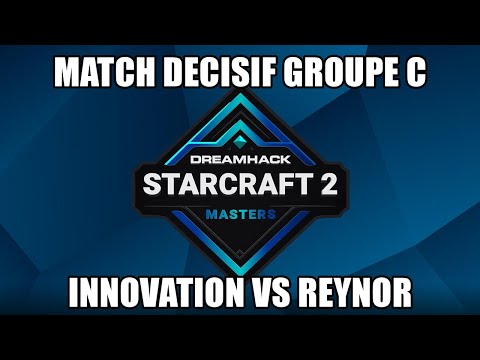 Dreamhack Last Chance - Innovation vs Reynor - Match Décisif Groupe C