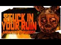 FNAF SFM STUCK IN YOUR RUIN BY ShawnChristmas FULL ANIMATION