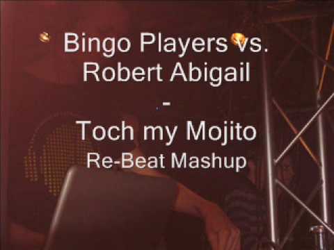 Touch my Mojito - Bingo Players vs. Robert Abigail (Re-beat mashup)