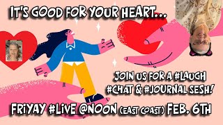 FriYAY! #Live It's good for your heart! ❤️ #laugh #chat #journal