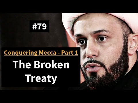 [79] Conquest of Mecca [1] - The Broken Treaty | Life of Prophet Muhammad | Sheikh Azhar Nasser
