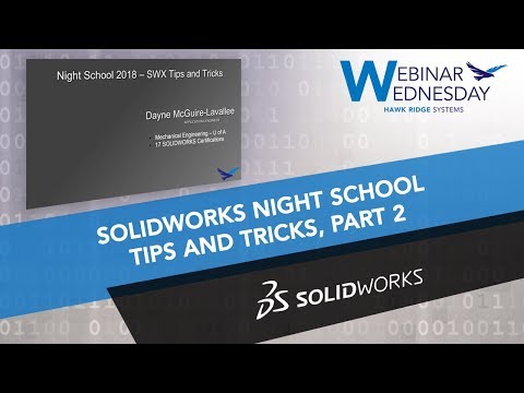 Webinar Wednesday: SOLIDWORKS Night School - Tips and Tricks, Part 2
