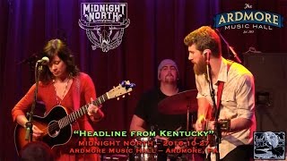 2016-10-27 - Midnight North - "Headline from Kentucky" - Ardmore Music Hall