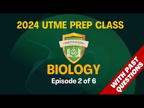 BIOLOGY 2024 UTME Prep Class (Episode 2 of 6)