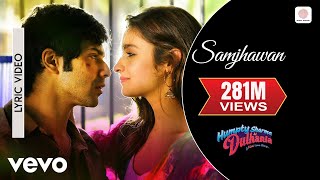 Samjhawan Lyric Video - Humpty Sharma Ki DulhaniaV