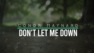 Don't let me down / Conor Maynard / letra/lyrics