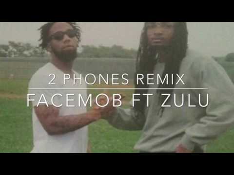 2 Phones Remix Face Mob Ft Zulu