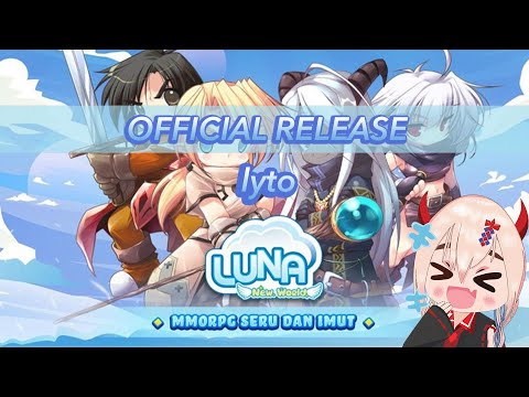Luna Online New World | Detik detik terakhir CBT Luna world Lyto
