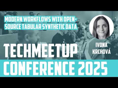 Ivona Krchová | Modern Workflows with Open-Source Tabular Synthetic Data | TechMeetup Ostrava Conf