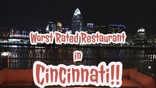 Come With Us to the Worst Rated Restaurant in Cincinnati