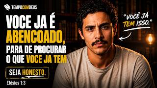 PARE DE PEDIR ISSO A DEUS (Você Já Recebeu) | Efésios 1:3