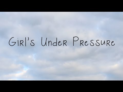 Girls Under Pressure.