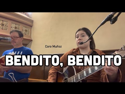 Bendito, Bendito • Coro Muñoz • Letra y Acordes