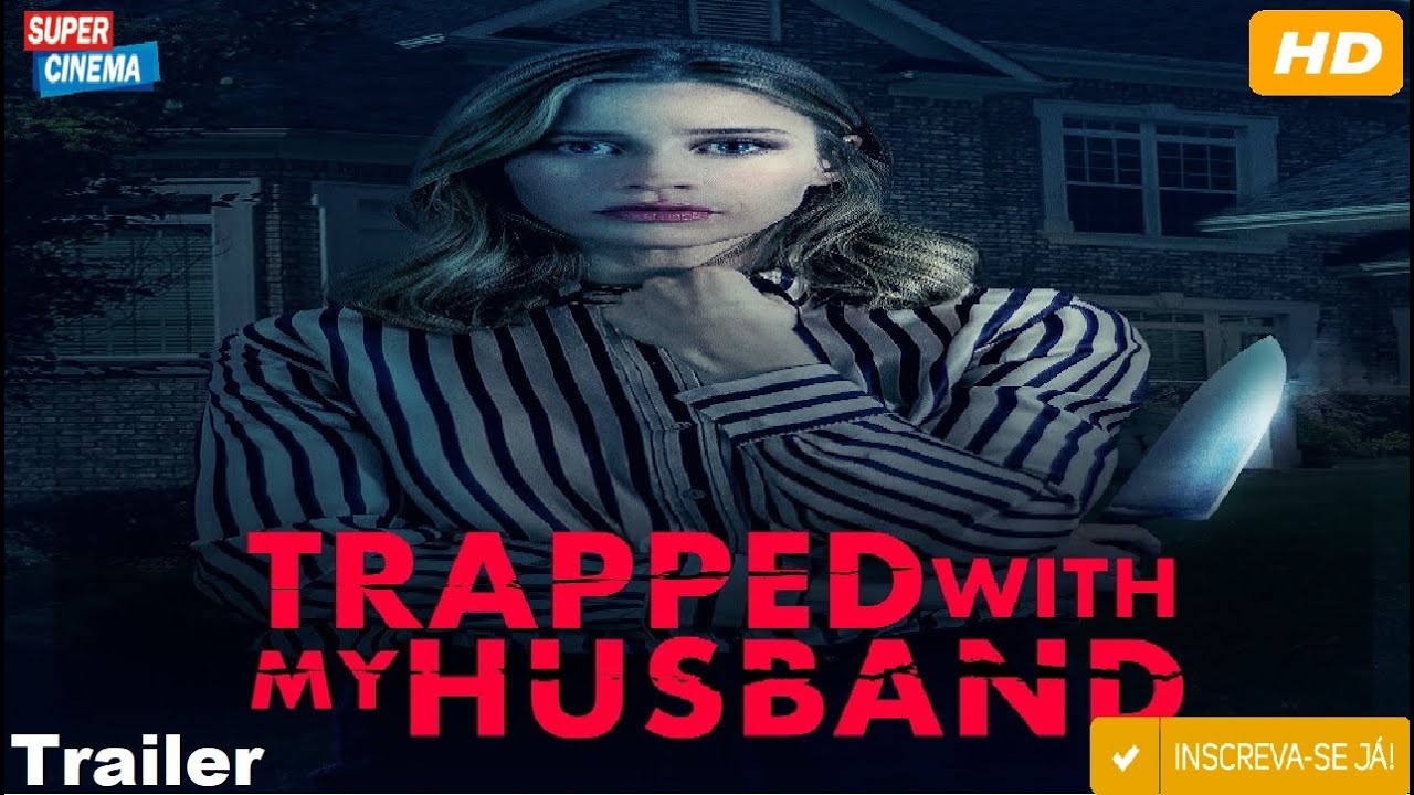 Trailer. Trapped With My Husband. Gênero/ Suspense (2022)