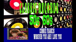 CONNIE FRANCIS - WHOEVER YOU ARE I LOVE YOU