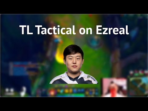 TL Tactical on Ezreal and more | LoL Series # 11