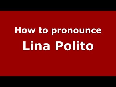 How to pronounce Lina Polito (Italian/Italy)  - PronounceNames.com
