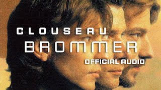 Clouseau - Brommer [Official Audio]