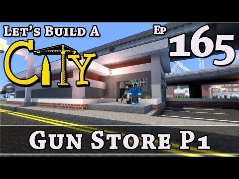 How To Build A City :: Minecraft :: Gun Store P1 :: E165
