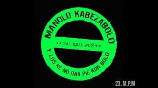 Manolo Kabezabolo (Tal kual fue) - 23. M.P.M