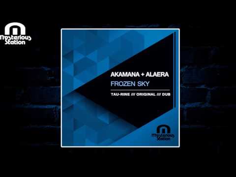Akamana + Alaera - Frozen Sky (Incl Tau-Rine Mix) [Official Audio]