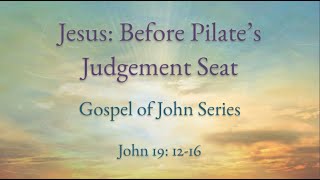 Jesus: Before Pilate&#39;s Judgement Seat