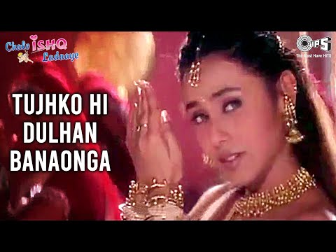 Tujhko Hi Dulhan Banaonga — watch video