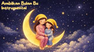 Download lagu Ambilkan Bulan Bu Instrumental ♫ Musik Pengantar Tidur Bayi ♥ Lagu Balita Tidur mp3