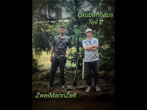 ZweiMannZelt - das Grubenhaus geht weiter