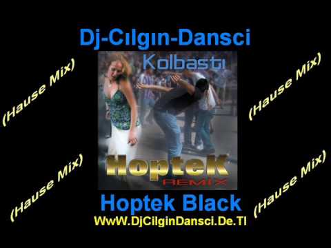 Dj Cilgin Dansci & Hoptek Black Hause Mix