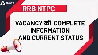RRB NTPC Vacancy ki Complete Information And Current Status