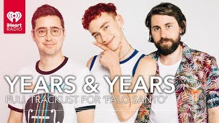 Years & Years Share Exclusive Stories For Every Track On 'Palo Santo' | Track By Track