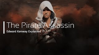 Edward Kenway Explained, Assassin&#39;s Creed Black Flag