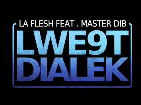 'Lwe9t Dialek' LA FLESH FEAT MASTER DIB