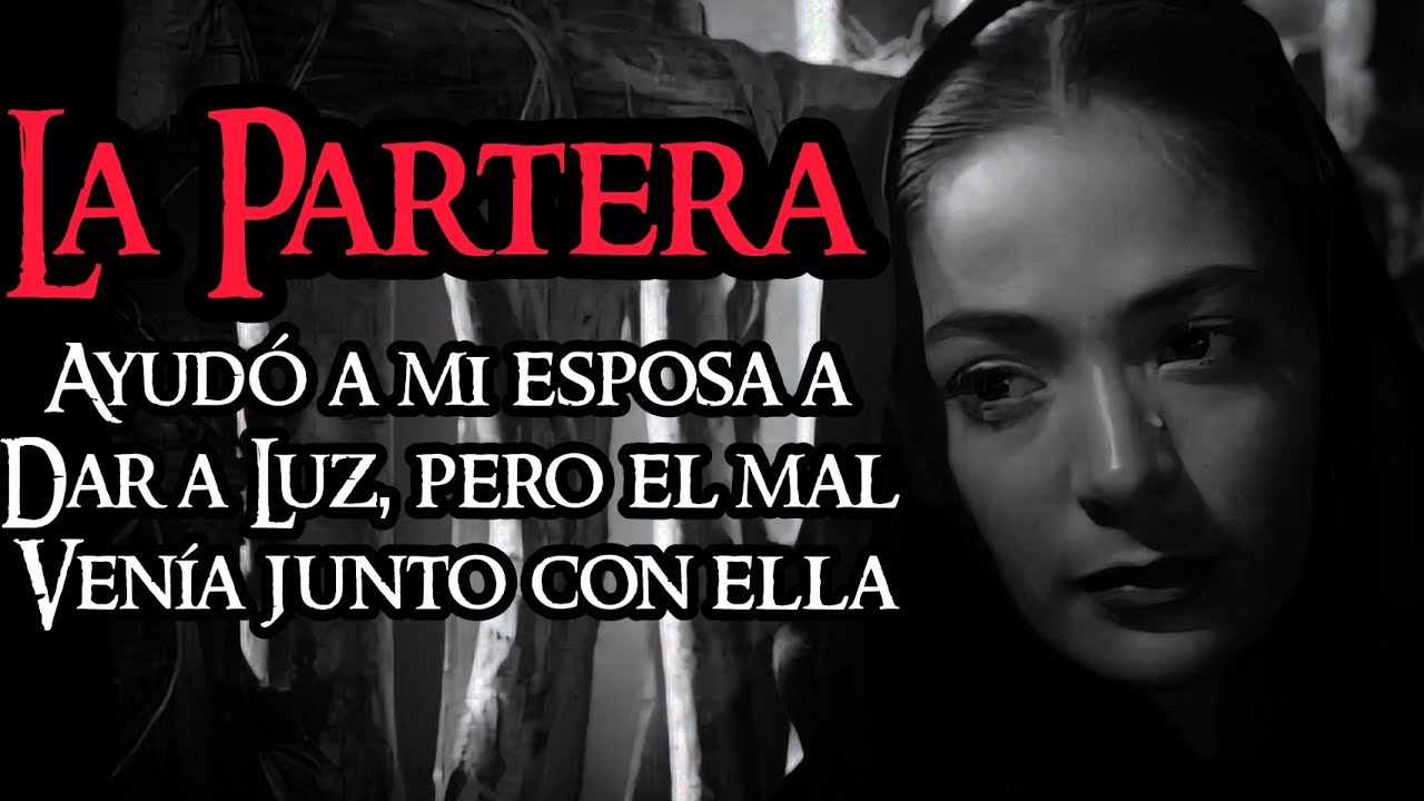 LA PARTERA, AYUDÓ A MI ESPOSA A DAR A LUZ, PERO YO NO SABÍA QUE EL MAL LA PERSEGUÍA, ELLA SABE COSAS