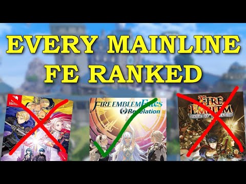 Every Fire Emblem Game Ranked