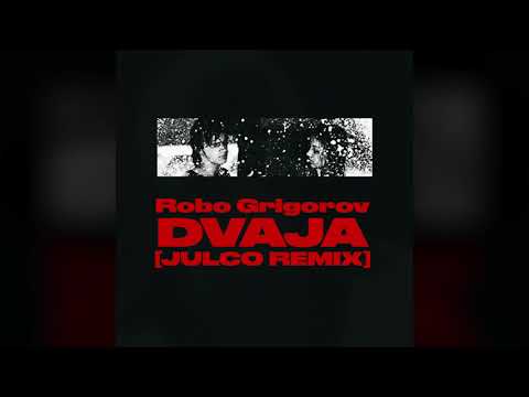 Robo Grigorov - Dvaja [Julco Remix]
