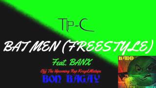 Tip-C feat. Banx Bat Men (Freestyle)