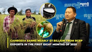 Cambodia earns nearly $7 billion from RCEP exports in the first eight months of 