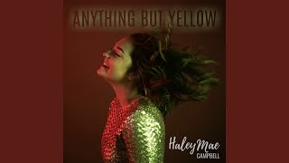 Haley Mae Campbell Anything But Yellow