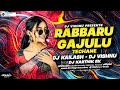 RABBARU GAJULU TECHANE YAMADHONGA SONG DJ KAILASH KARTHIK RK VISHNU REMIX