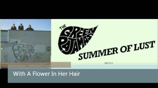 The Green Pajamas -  With A Flower In Her Hair