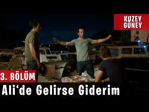 Kuzey Güney 3.Bölüm - Ali'de Gelirse Giderim